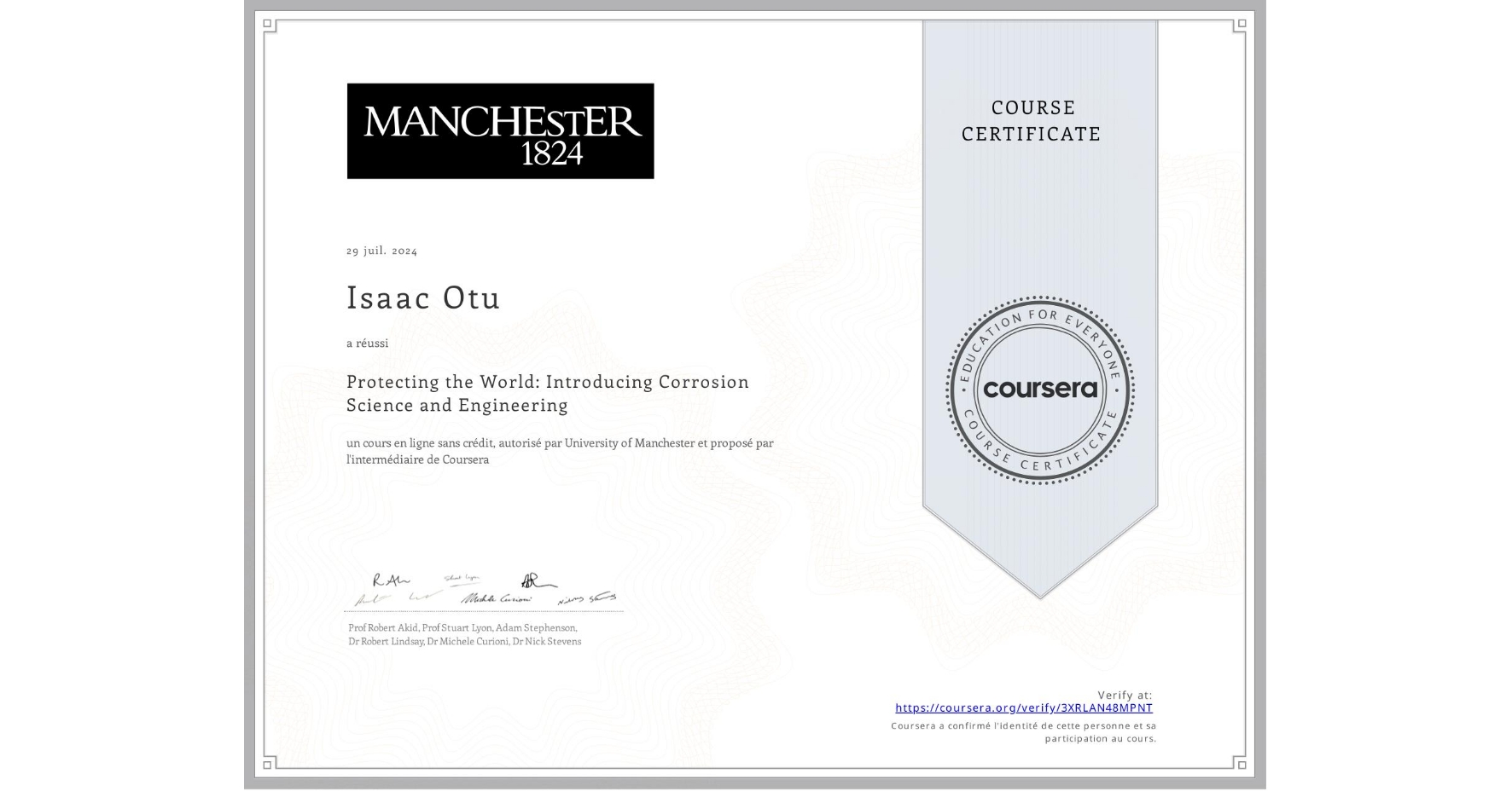 View certificate for Isaac Otu      , Protecting the World: Introducing Corrosion Science and Engineering, an online non-credit course authorized by University of Manchester    and offered through Coursera