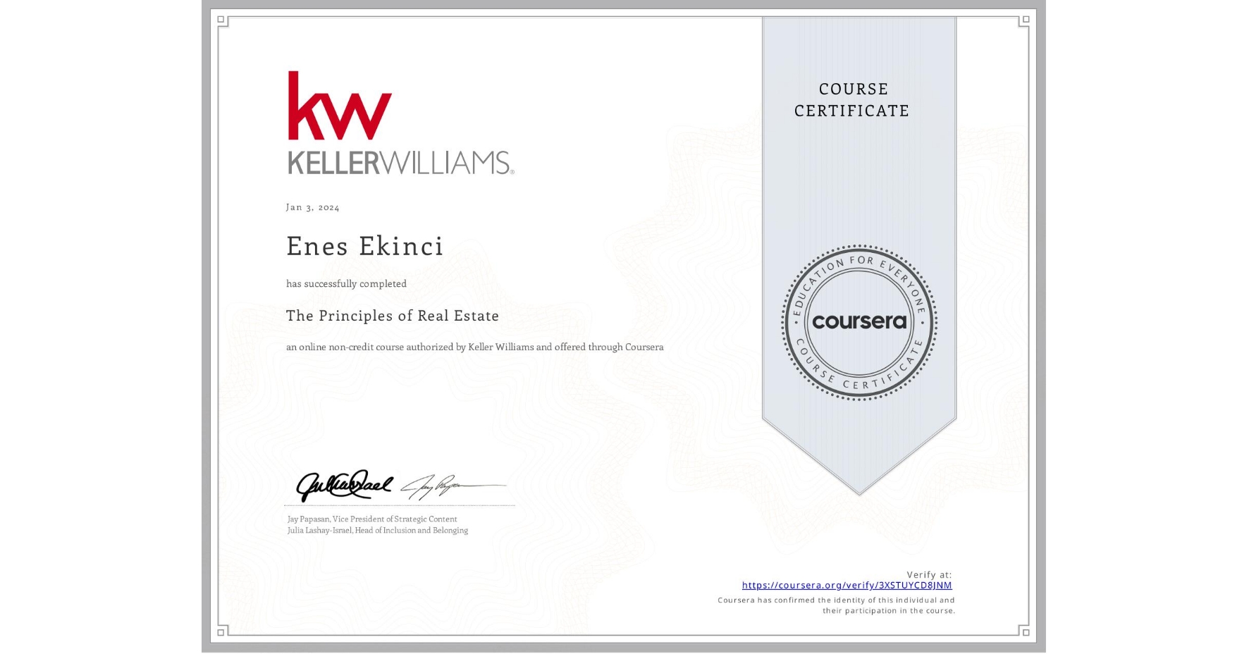 View certificate for Enes Ekinci, The Principles of Real Estate, an online non-credit course authorized by Keller Williams and offered through Coursera