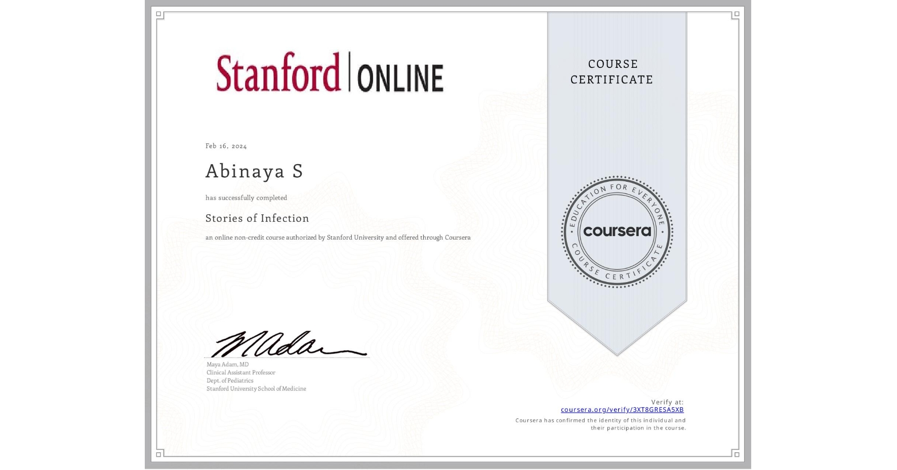 View certificate for Abinaya S, Stories of Infection, an online non-credit course authorized by Stanford University and offered through Coursera