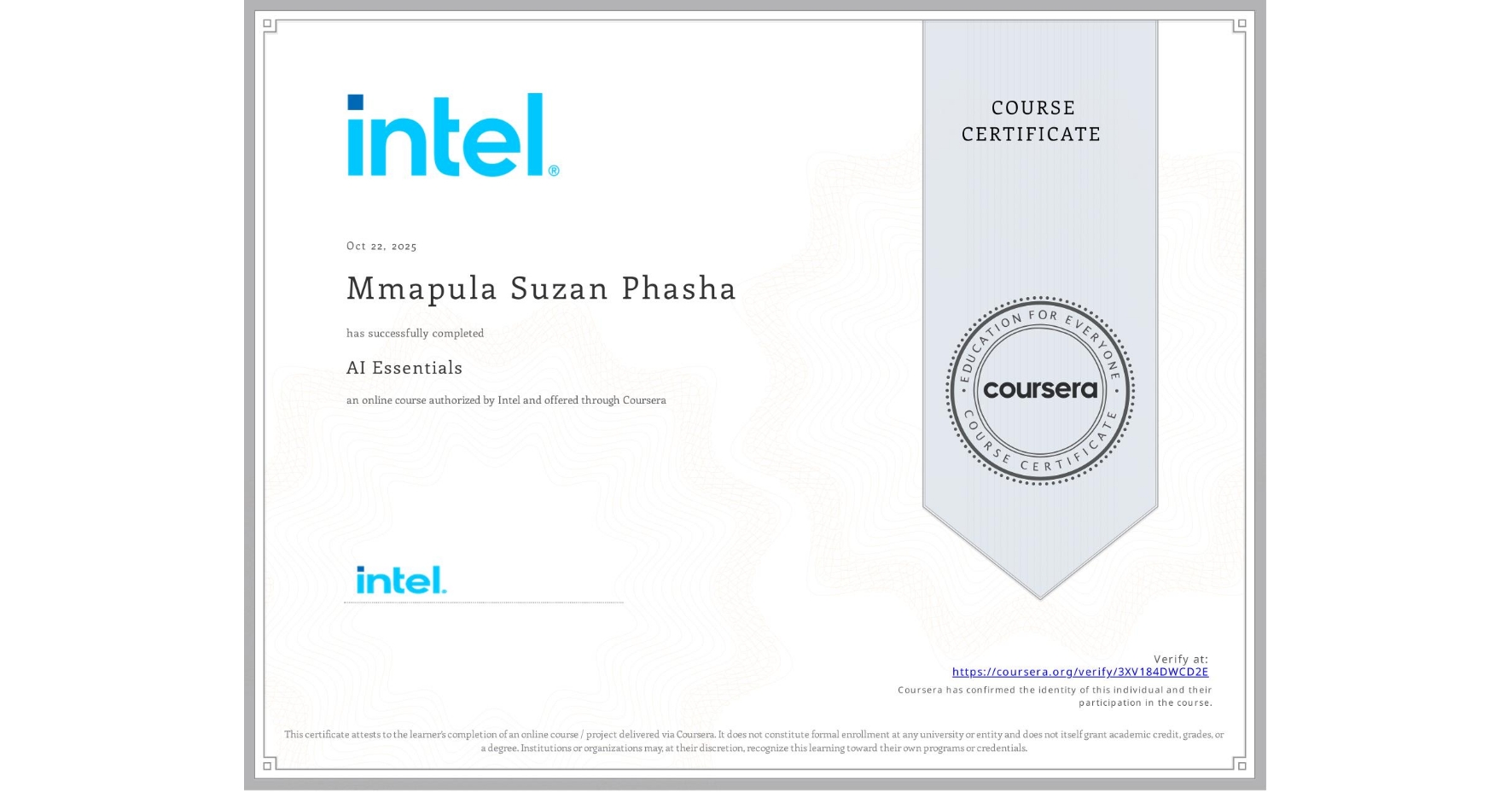 View certificate for Mmapula Suzan Phasha, AI Essentials , an online non-credit course authorized by Intel and offered through Coursera