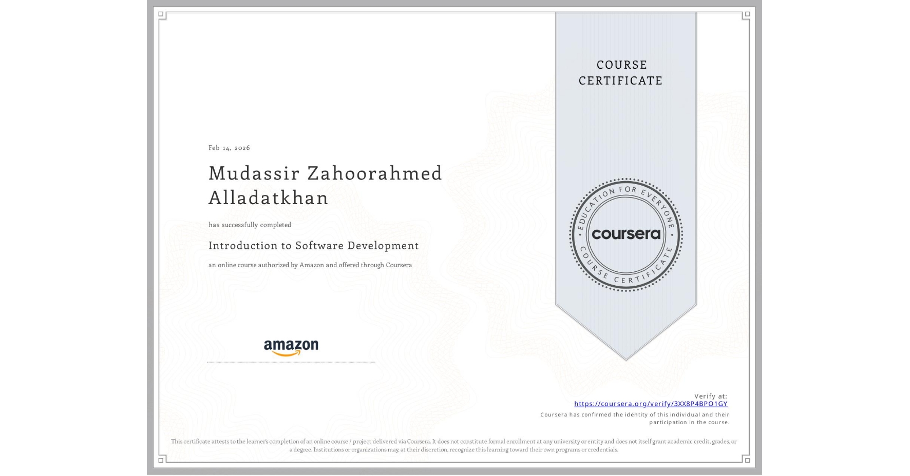 View certificate for Mudassir Zahoorahmed Alladatkhan, Introduction to Software Development, an online non-credit course authorized by Amazon and offered through Coursera