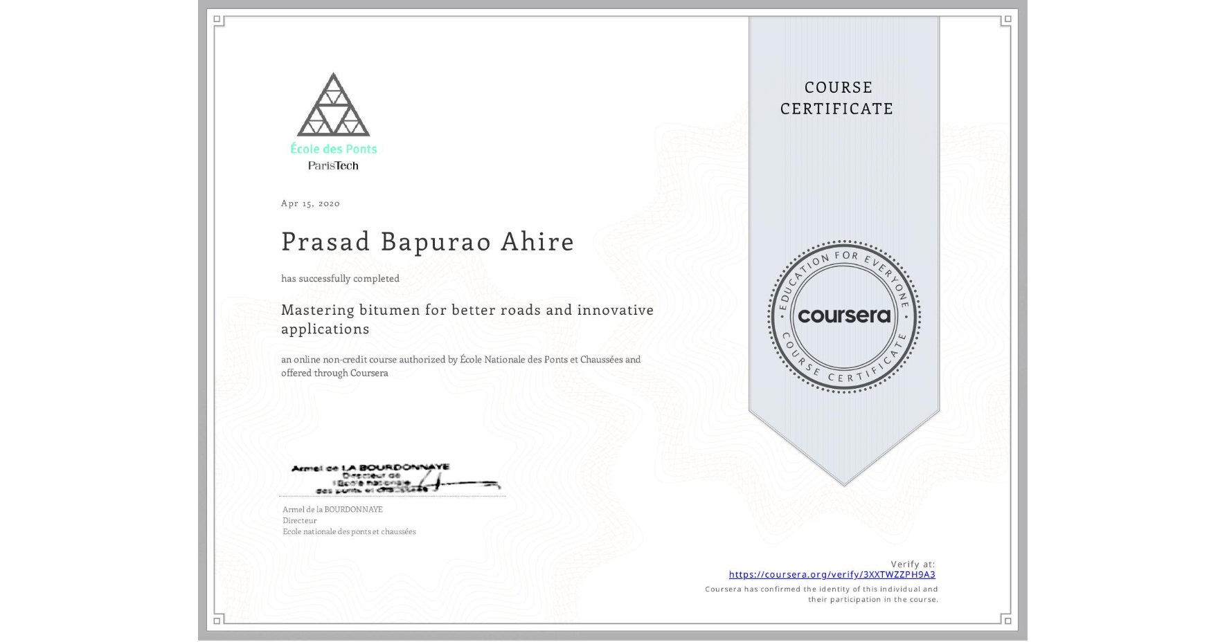 View certificate for Prasad Bapurao Ahire, Mastering bitumen for better roads and innovative applications, an online non-credit course authorized by École Nationale des Ponts et Chaussées and offered through Coursera