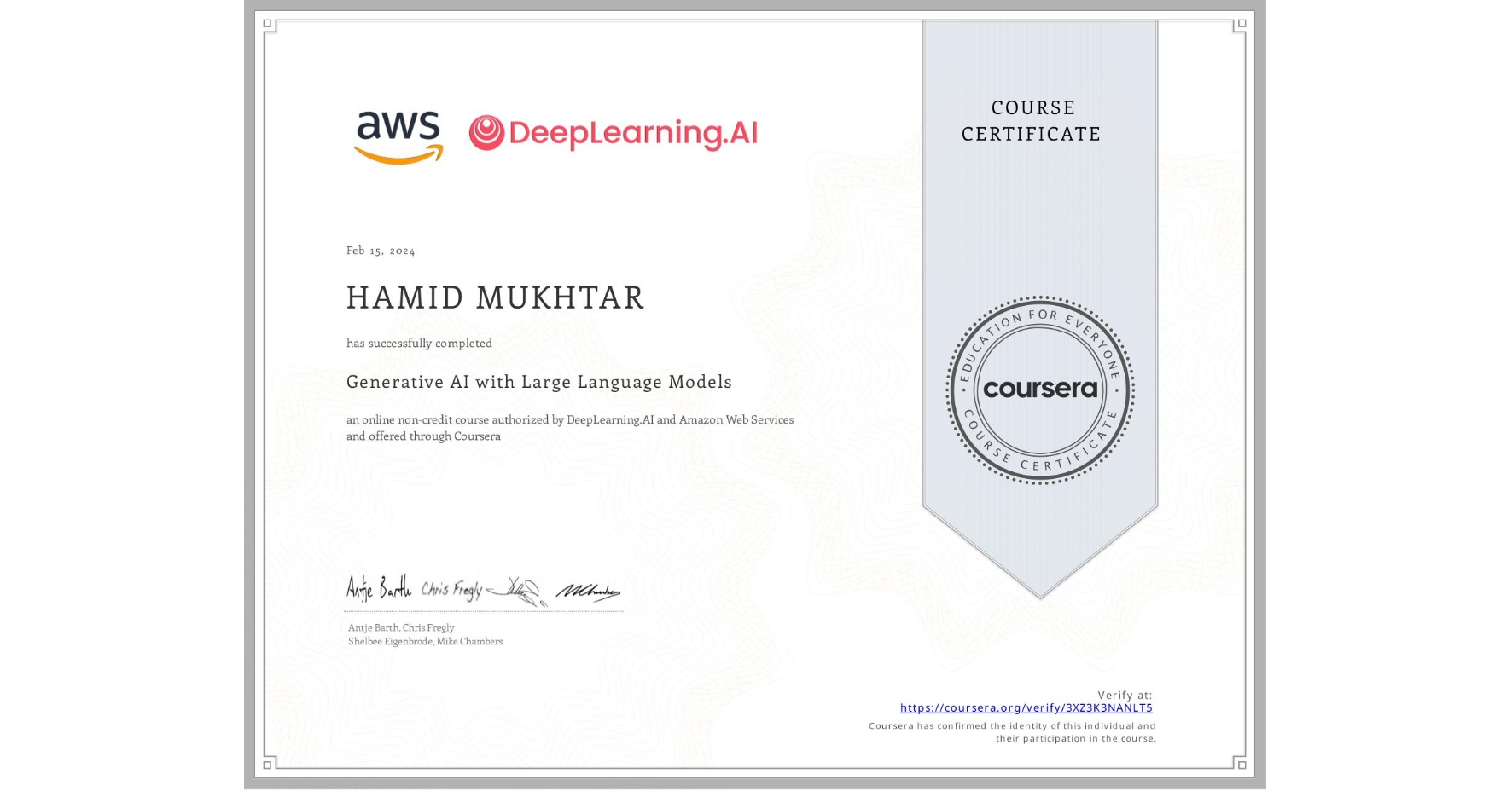 View certificate for HAMID MUKHTAR, Generative AI with Large Language Models, an online non-credit course authorized by DeepLearning.AI & Amazon Web Services and offered through Coursera
