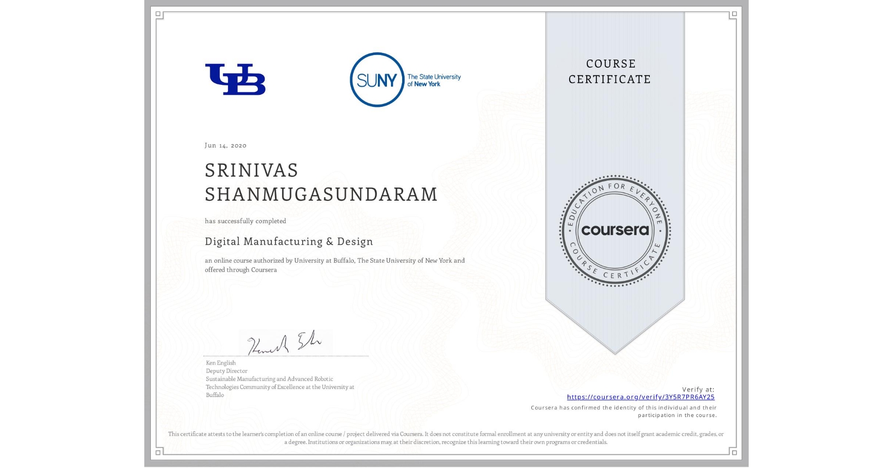View certificate for SRINIVAS SHANMUGASUNDARAM, Digital Manufacturing & Design, an online non-credit course authorized by University at Buffalo & The State University of New York and offered through Coursera