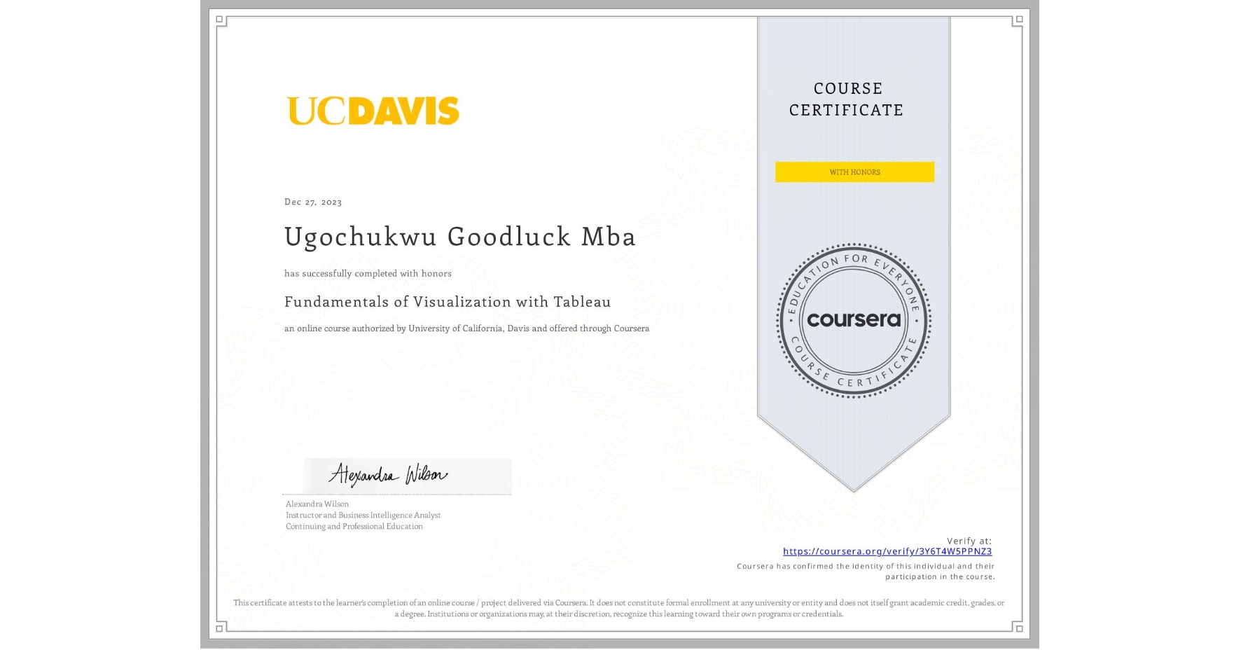 View certificate for Ugochukwu Goodluck Mba, Fundamentals of Visualization with Tableau, an online non-credit course authorized by University of California, Davis and offered through Coursera