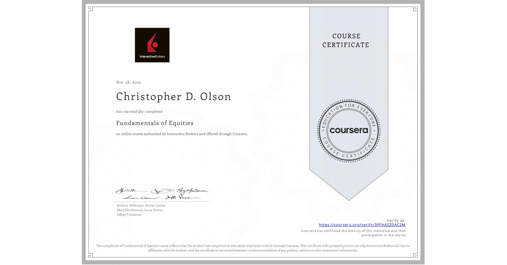 View certificate for Christopher D. Olson, Fundamentals of Equities, an online non-credit course authorized by Interactive Brokers and offered through Coursera