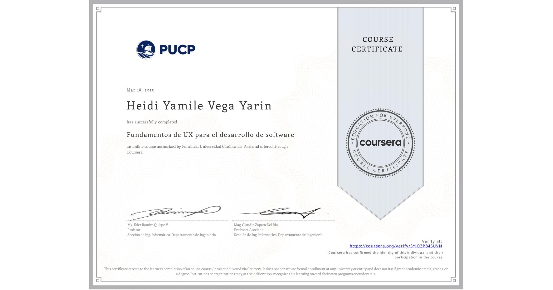 View certificate for Heidi Yamile Vega Yarin, Fundamentos de UX para el desarrollo de software, an online non-credit course authorized by Pontificia Universidad Católica del Perú and offered through Coursera