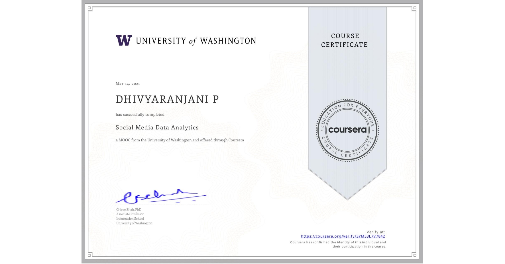 View certificate for DHIVYARANJANI P, Social Media Data Analytics, an online non-credit course authorized by University of Washington and offered through Coursera