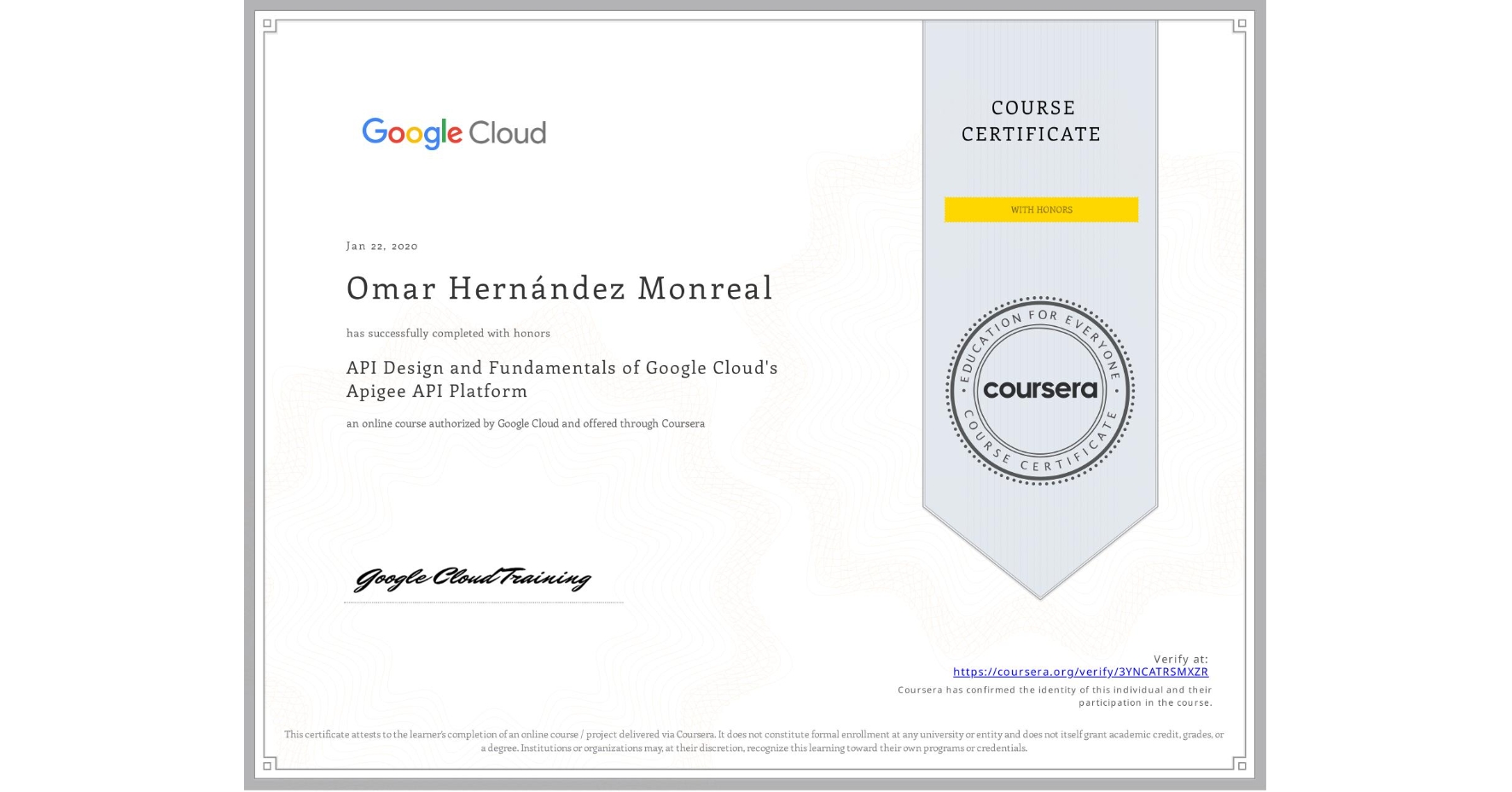 View certificate for Omar Hernández Monreal, API Design and Fundamentals of Google Cloud's Apigee API Platform, an online non-credit course authorized by Google Cloud and offered through Coursera
