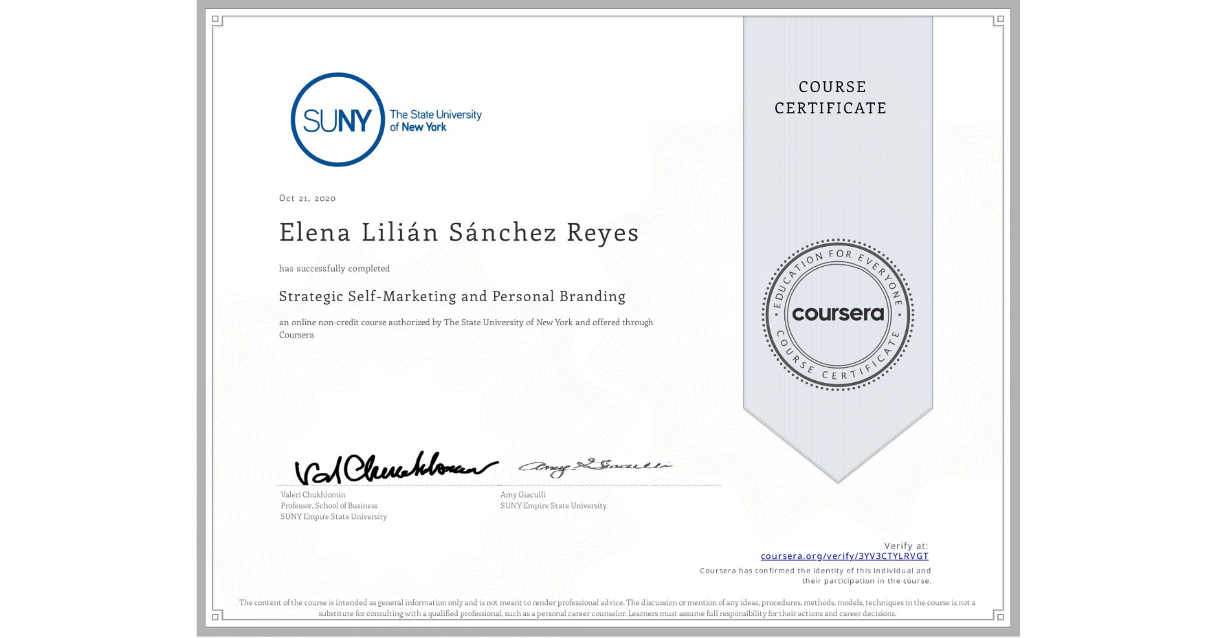 View certificate for Elena Lilián Sánchez Reyes, Strategic Self-Marketing and Personal Branding, an online non-credit course authorized by The State University of New York and offered through Coursera