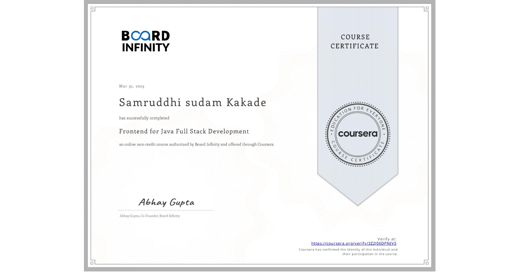 View certificate for Samruddhi sudam Kakade , Frontend for Java Full Stack Development, an online non-credit course authorized by Board Infinity  and offered through Coursera