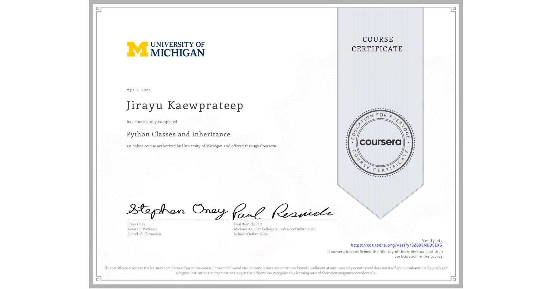 View certificate for Jirayu Kaewprateep, Python Classes and Inheritance, an online non-credit course authorized by University of Michigan and offered through Coursera