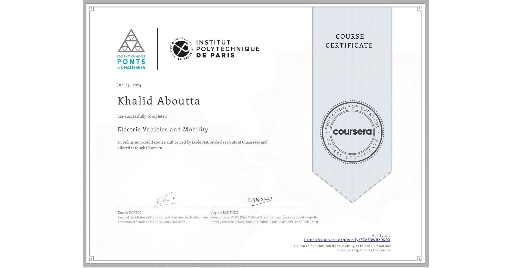 View certificate for Khalid Aboutta, Electric Vehicles and Mobility, an online non-credit course authorized by École Nationale des Ponts et Chaussées and offered through Coursera
