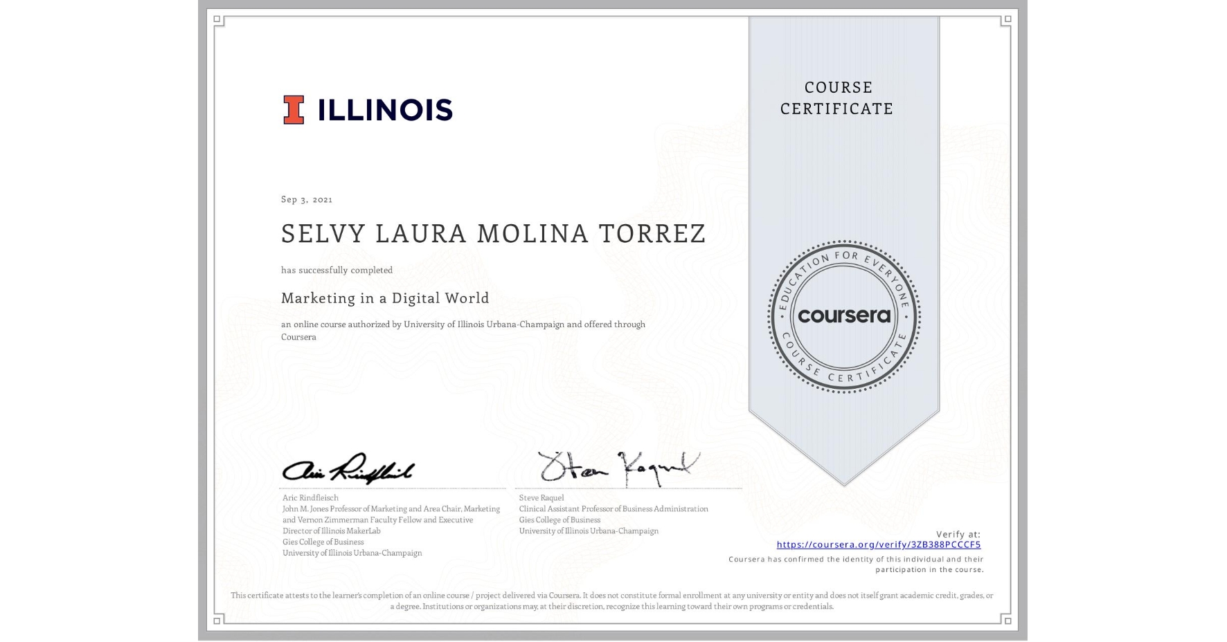 View certificate for SELVY LAURA  MOLINA TORREZ, Marketing in a Digital World, an online non-credit course authorized by University of Illinois Urbana-Champaign and offered through Coursera