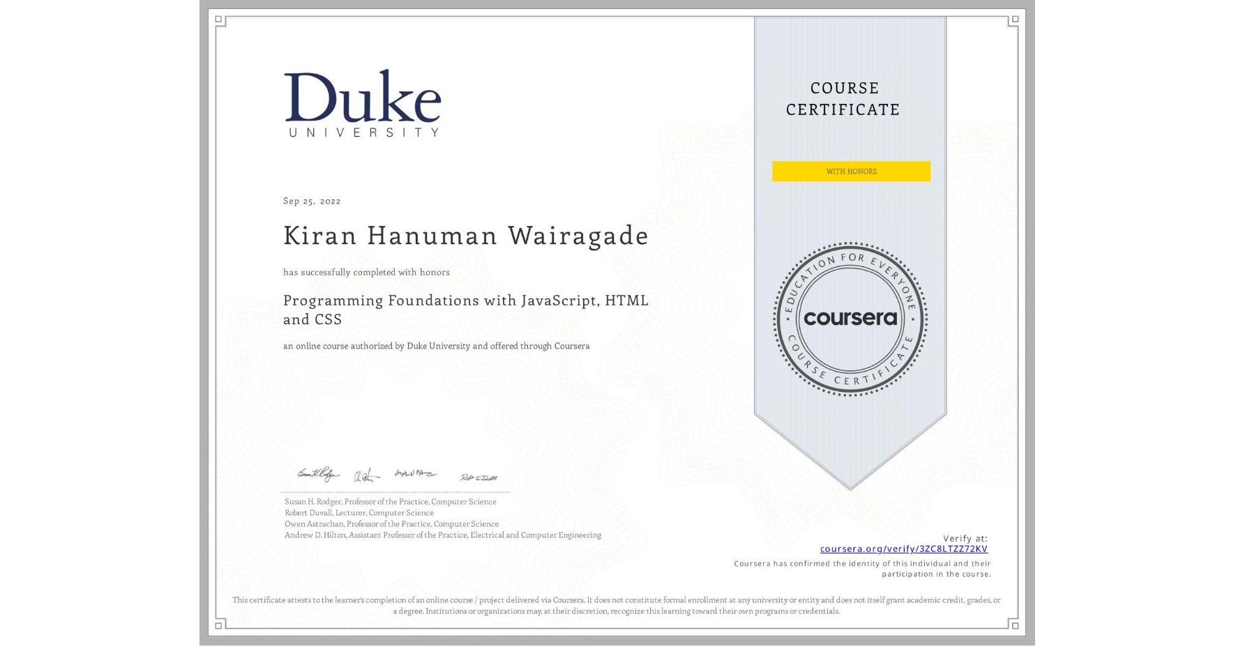 View certificate for Kiran Hanuman Wairagade, Programming Foundations with JavaScript, HTML and CSS, an online non-credit course authorized by Duke University and offered through Coursera