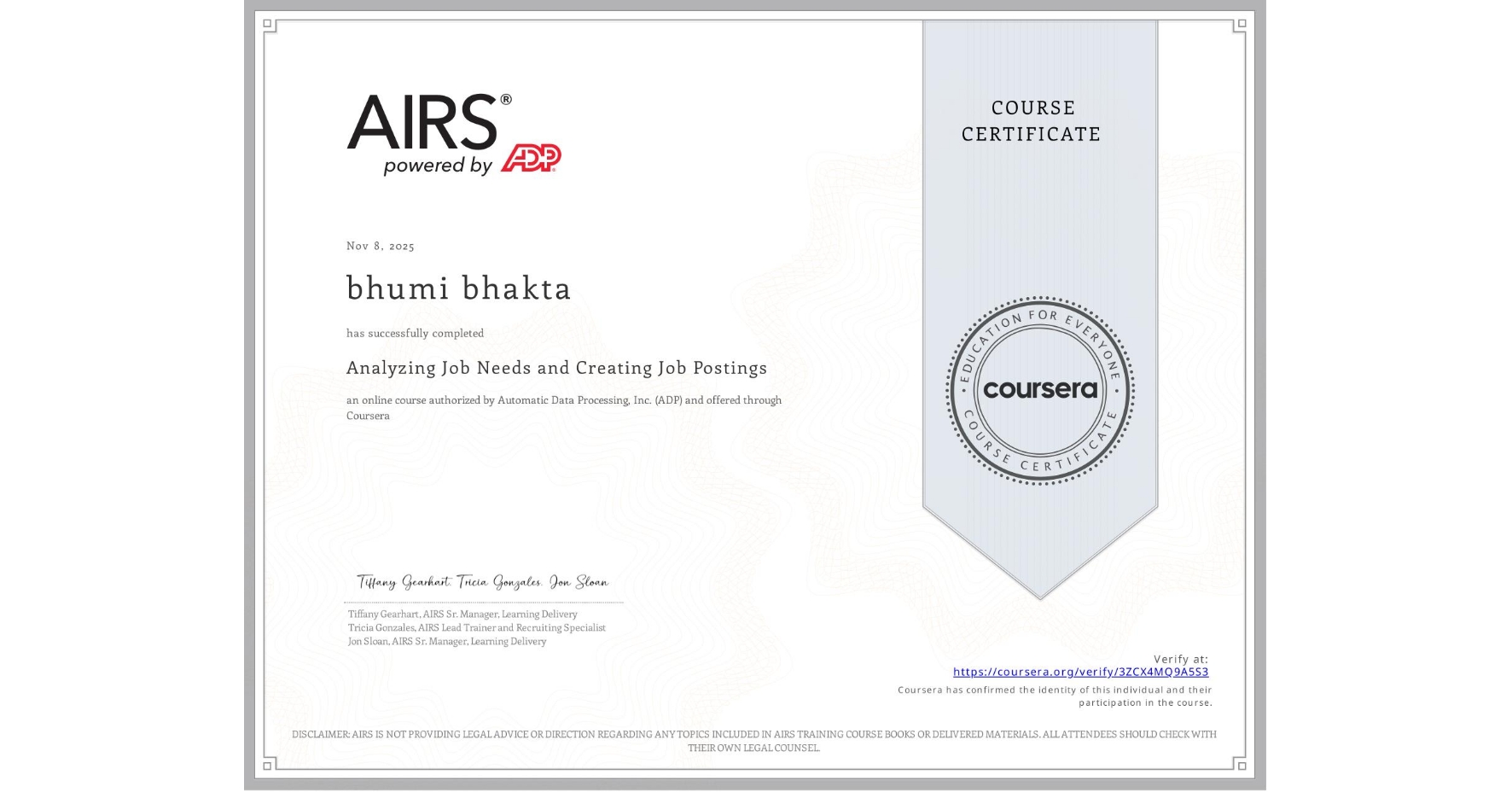 View certificate for bhumi bhakta, Analyzing Job Needs and Creating Job Postings  , an online non-credit course authorized by Automatic Data Processing, Inc. (ADP) and offered through Coursera