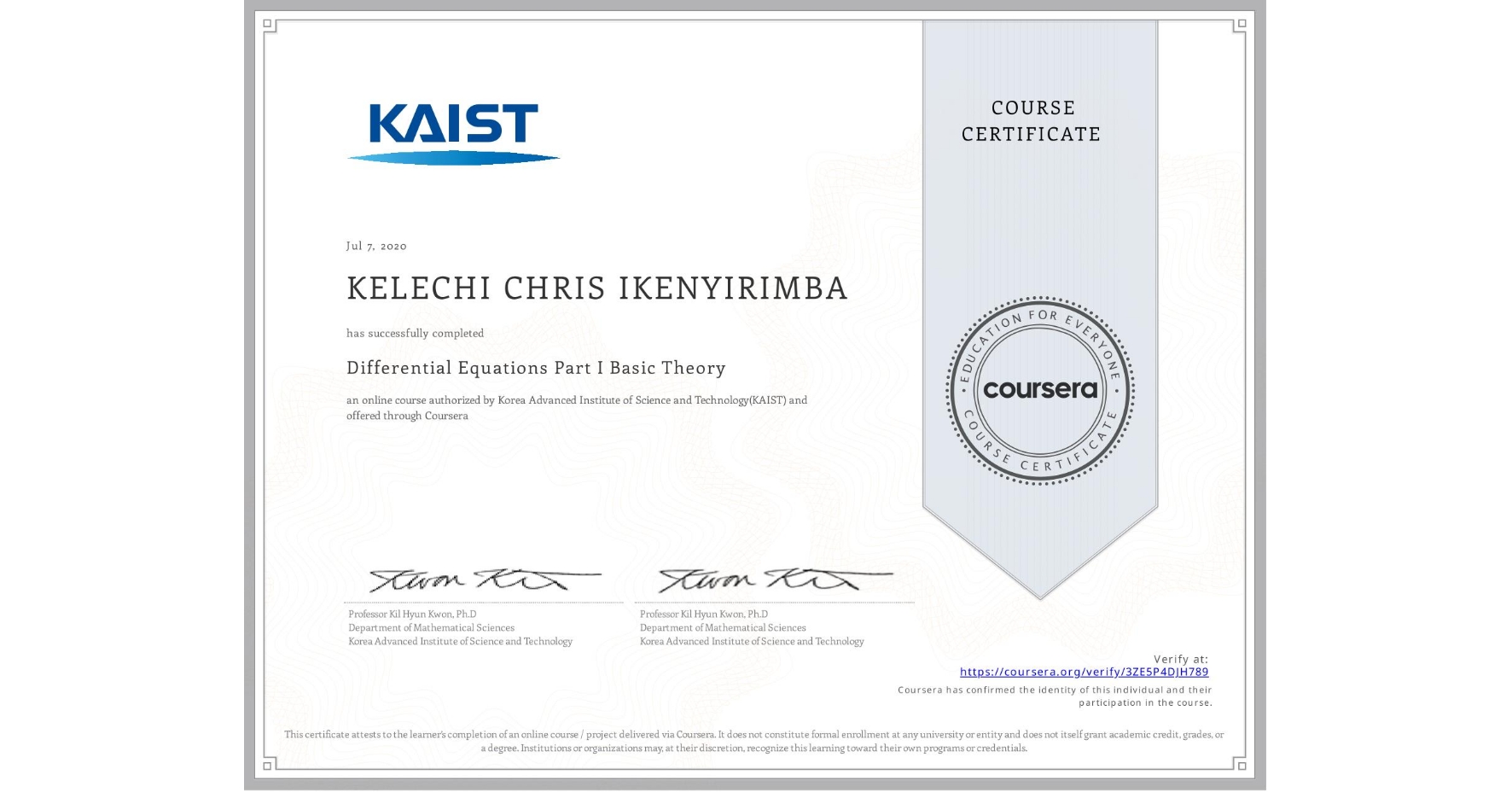 View certificate for KELECHI CHRIS IKENYIRIMBA, Differential Equations Part I Basic Theory, an online non-credit course authorized by Korea Advanced Institute of Science and Technology(KAIST) and offered through Coursera