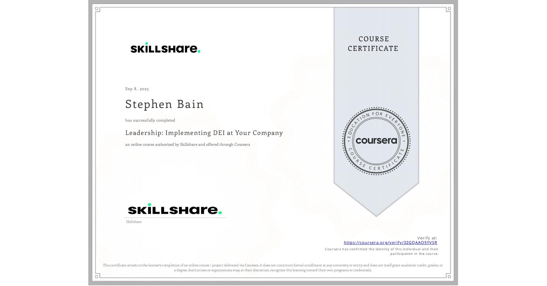 View certificate for Stephen Bain, Leadership: Implementing DEI at Your Company, an online non-credit course authorized by Skillshare and offered through Coursera