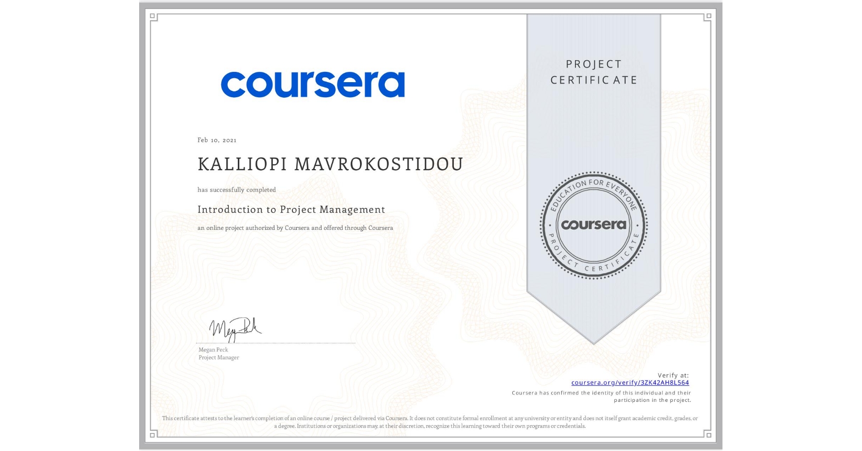 View certificate for KALLIOPI MAVROKOSTIDOU, Introduction to Project Management, an online non-credit course authorized by Coursera and offered through Coursera