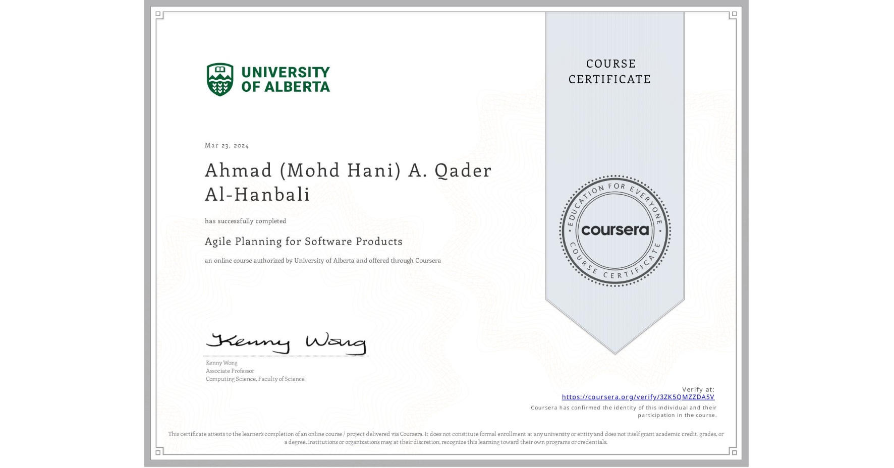 View certificate for Ahmad (Mohd Hani) A. Qader Al-Hanbali, Agile Planning for Software Products, an online non-credit course authorized by University of Alberta and offered through Coursera