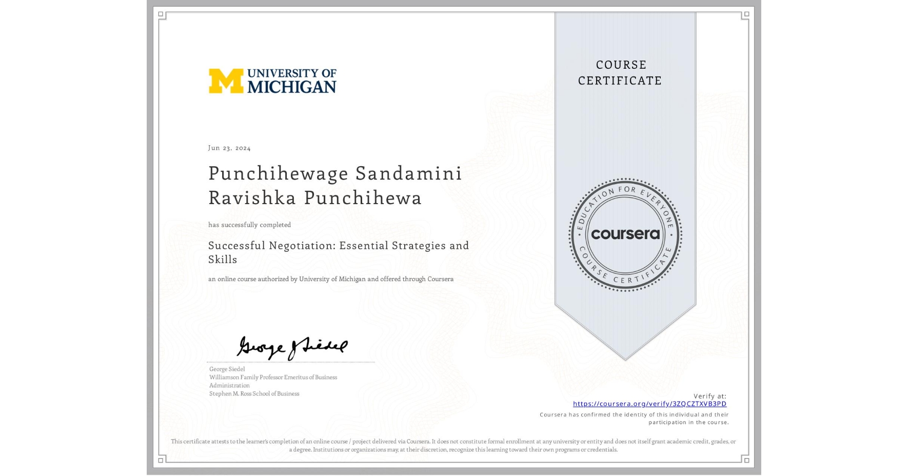 View certificate for Punchihewage Sandamini  Ravishka Punchihewa, Successful Negotiation: Essential Strategies and Skills, an online non-credit course authorized by University of Michigan and offered through Coursera