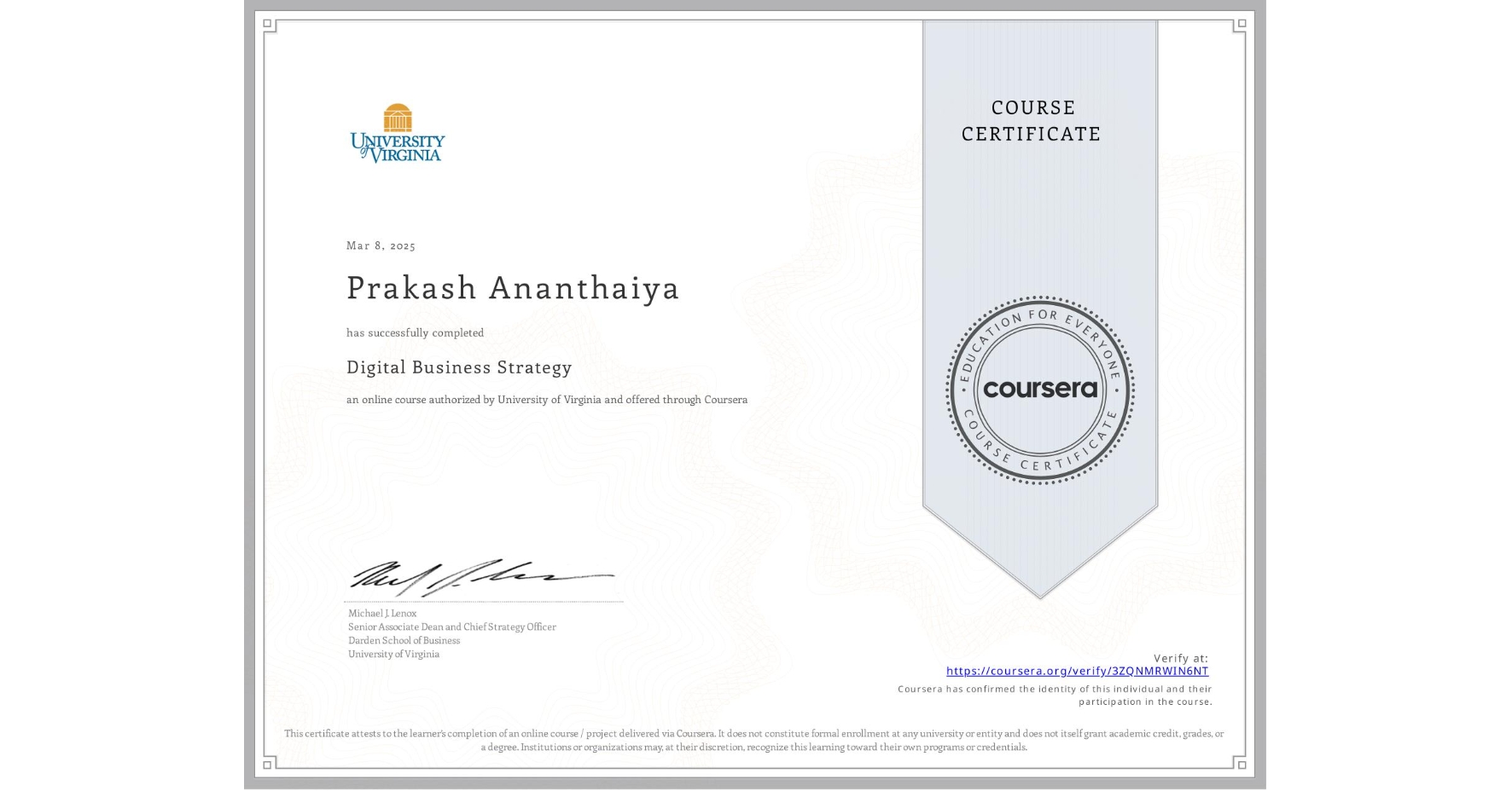 View certificate for Prakash Ananthaiya, Digital Business Strategy, an online non-credit course authorized by University of Virginia and offered through Coursera