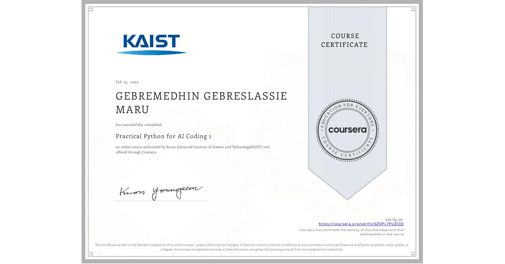 View certificate for GEBREMEDHIN GEBRESLASSIE MARU, Practical Python for AI Coding 1, an online non-credit course authorized by Korea Advanced Institute of Science and Technology(KAIST) and offered through Coursera