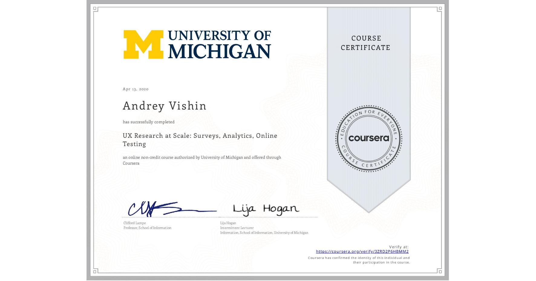 View certificate for Andrey Vishin, UX Research at Scale: Surveys, Analytics, Online Testing, an online non-credit course authorized by University of Michigan and offered through Coursera