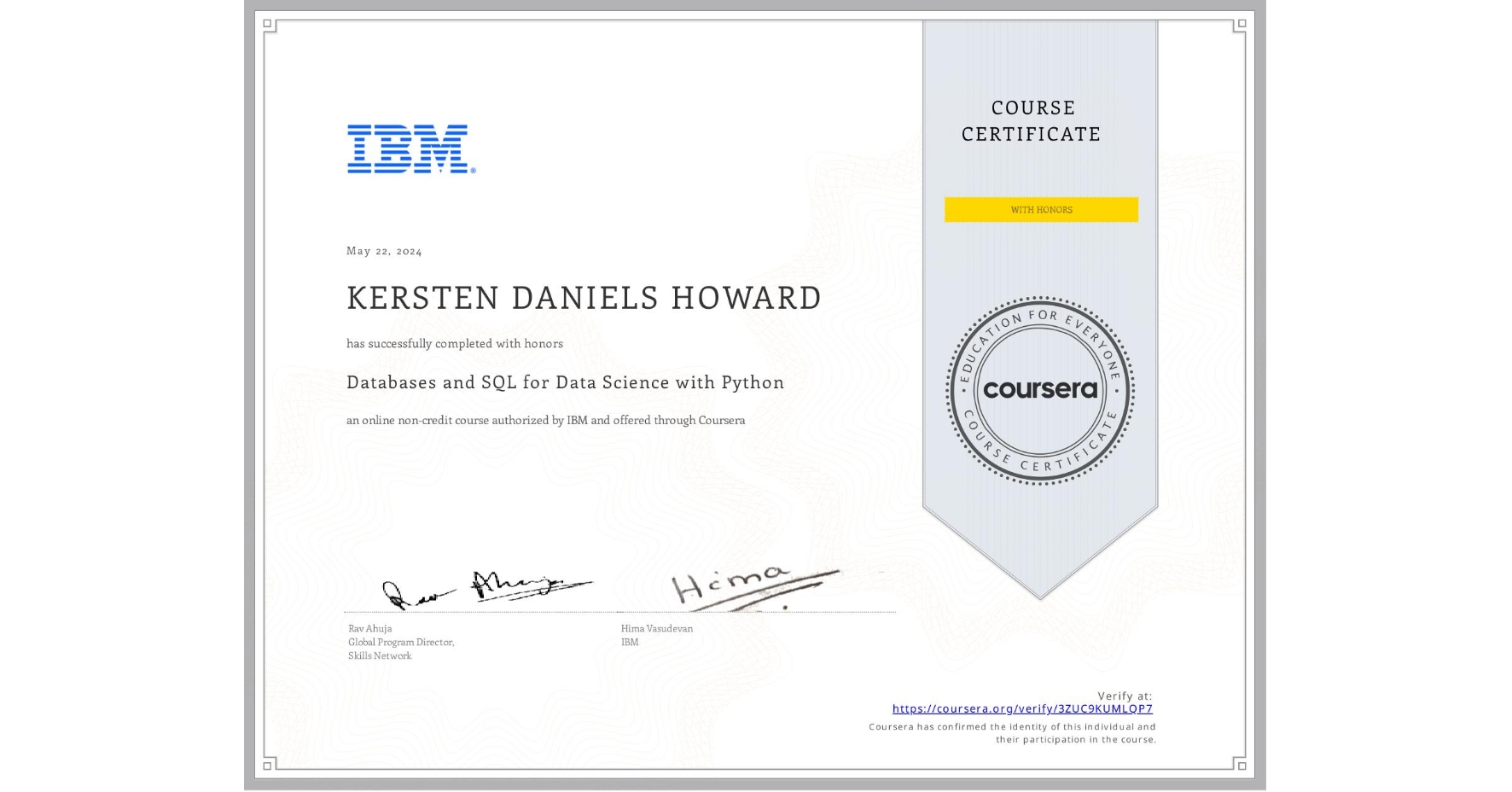 View certificate for KERSTEN DANIELS HOWARD, Databases and SQL for Data Science with Python, an online non-credit course authorized by IBM and offered through Coursera