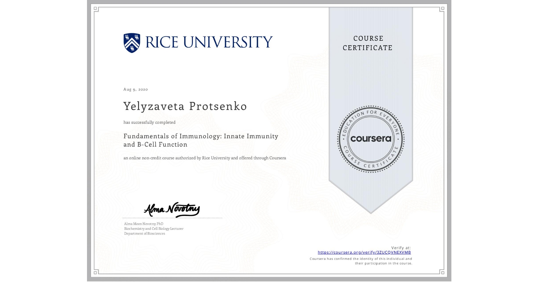View certificate for Yelyzaveta Protsenko, Fundamentals of Immunology: Innate Immunity and B-Cell Function, an online non-credit course authorized by Rice University and offered through Coursera