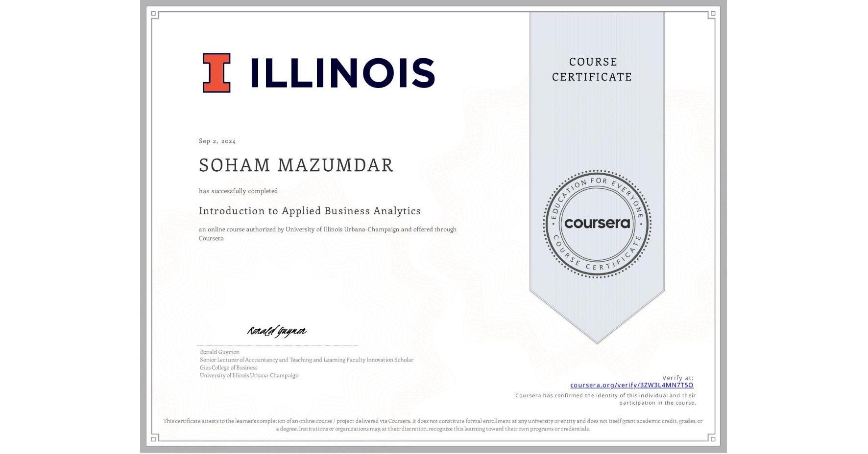 View certificate for SOHAM MAZUMDAR, Introduction to Applied Business Analytics, an online non-credit course authorized by University of Illinois Urbana-Champaign and offered through Coursera