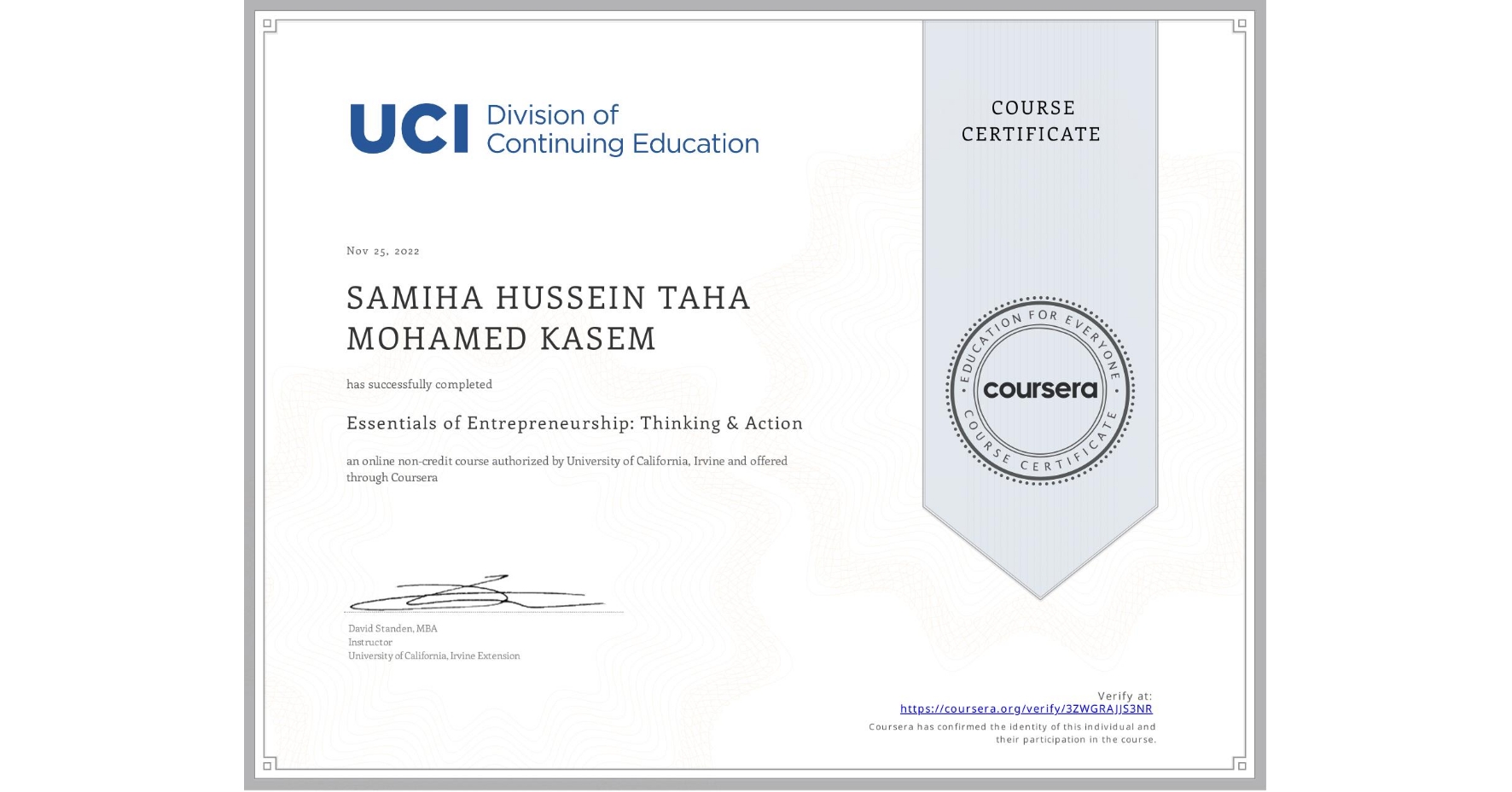 View certificate for SAMIHA HUSSEIN TAHA MOHAMED  KASEM, Essentials of Entrepreneurship: Thinking & Action, an online non-credit course authorized by University of California, Irvine and offered through Coursera