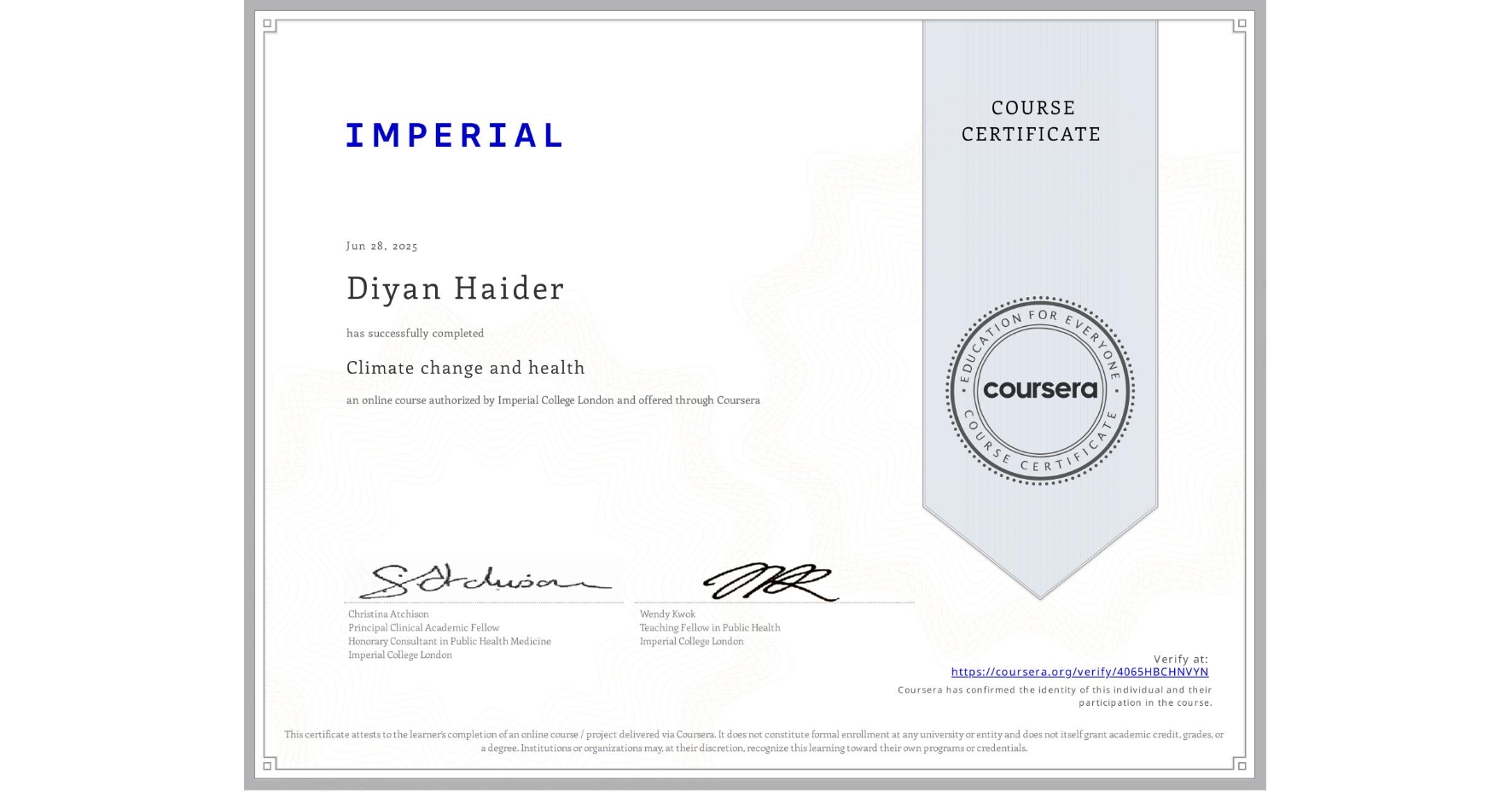 View certificate for Diyan Haider, Climate change and health, an online non-credit course authorized by Imperial College London and offered through Coursera