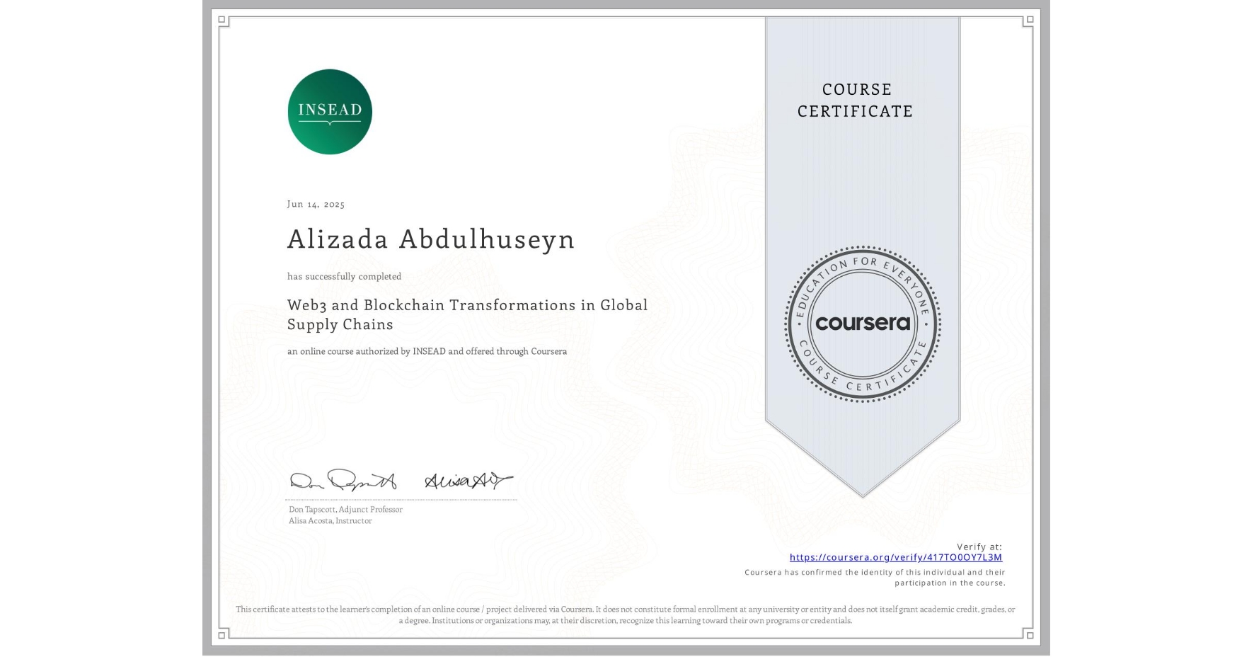 View certificate for Alizada Abdulhuseyn, Web3 and Blockchain Transformations in Global Supply Chains, an online non-credit course authorized by INSEAD and offered through Coursera
