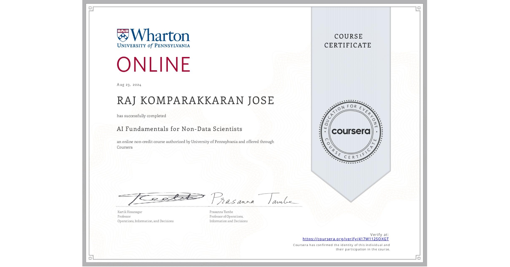 View certificate for RAJ KOMPARAKKARAN JOSE, AI Fundamentals for Non-Data Scientists, an online non-credit course authorized by University of Pennsylvania and offered through Coursera