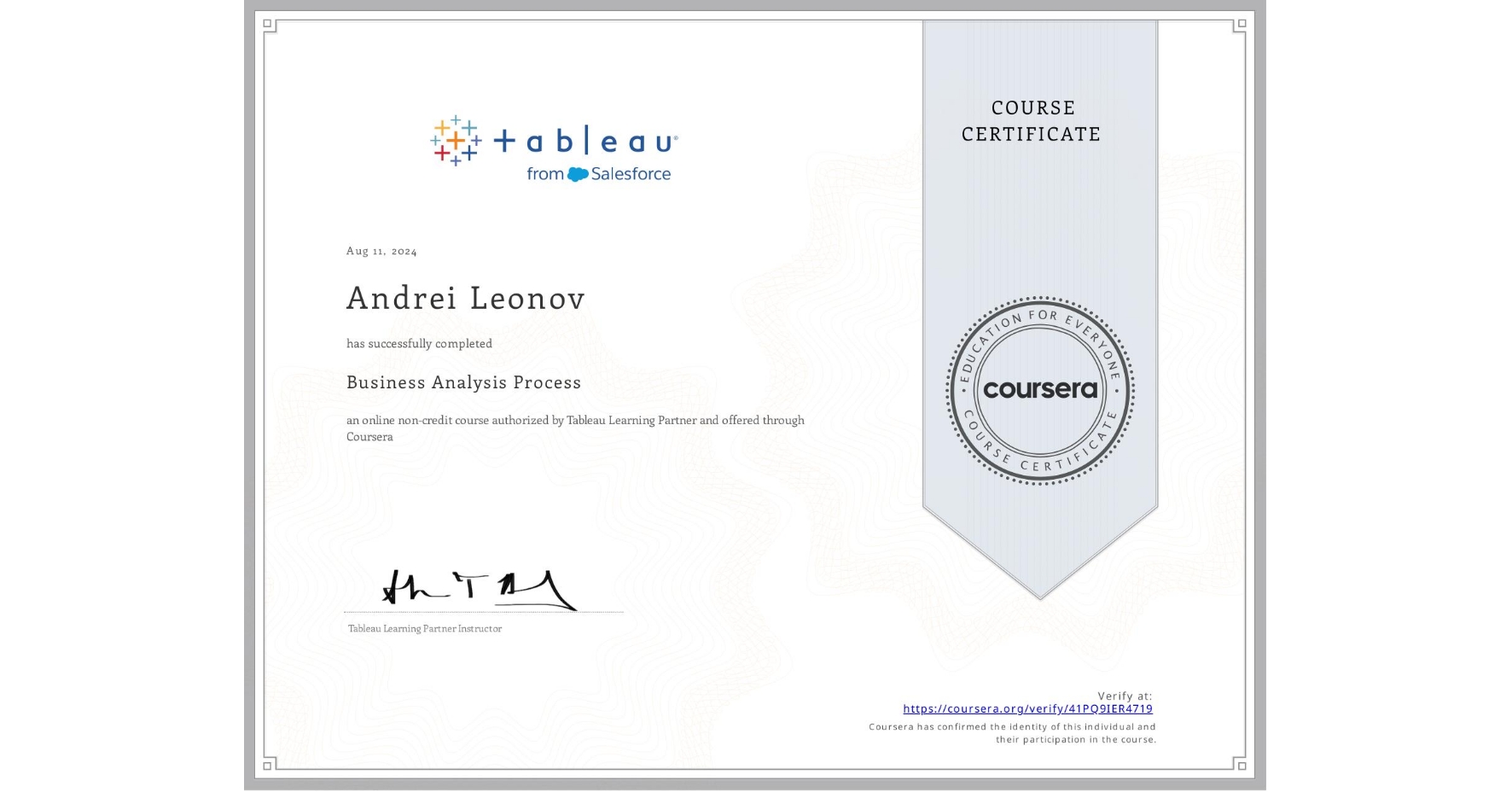 View certificate for Andrei Leonov, Business Analysis Process, an online non-credit course authorized by Tableau Learning Partner and offered through Coursera