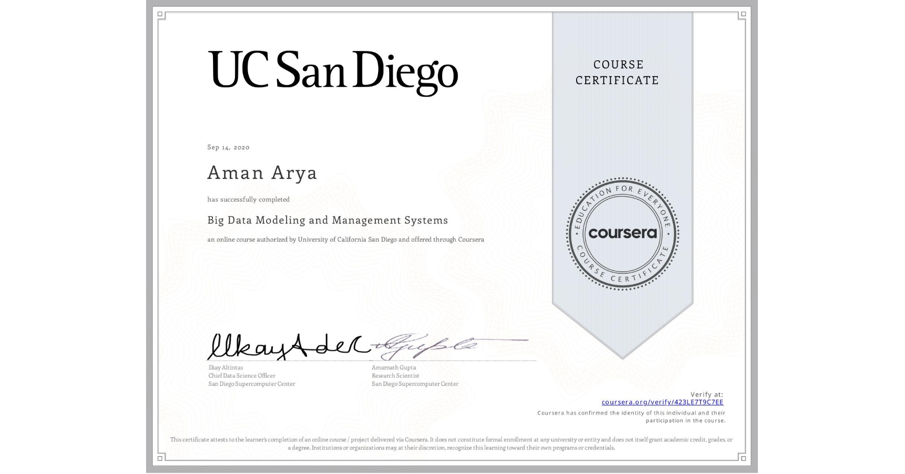 View certificate for Aman Arya, Big Data Modeling and Management Systems, an online non-credit course authorized by University of California San Diego and offered through Coursera