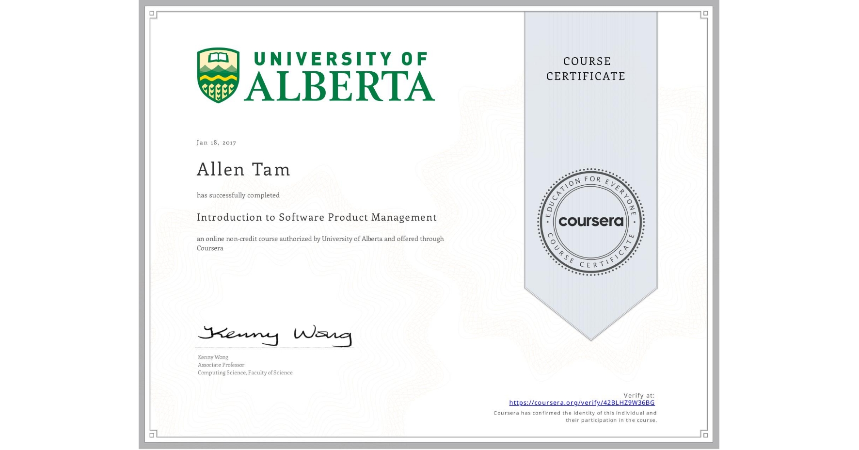 View certificate for Allen Tam, Introduction to Software Product Management, an online non-credit course authorized by University of Alberta and offered through Coursera