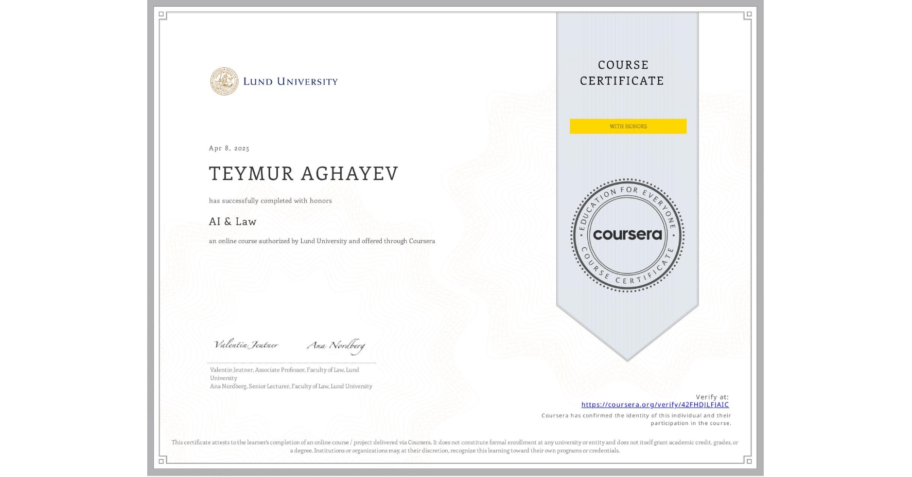 View certificate for TEYMUR AGHAYEV, AI & Law , an online non-credit course authorized by Lund University and offered through Coursera