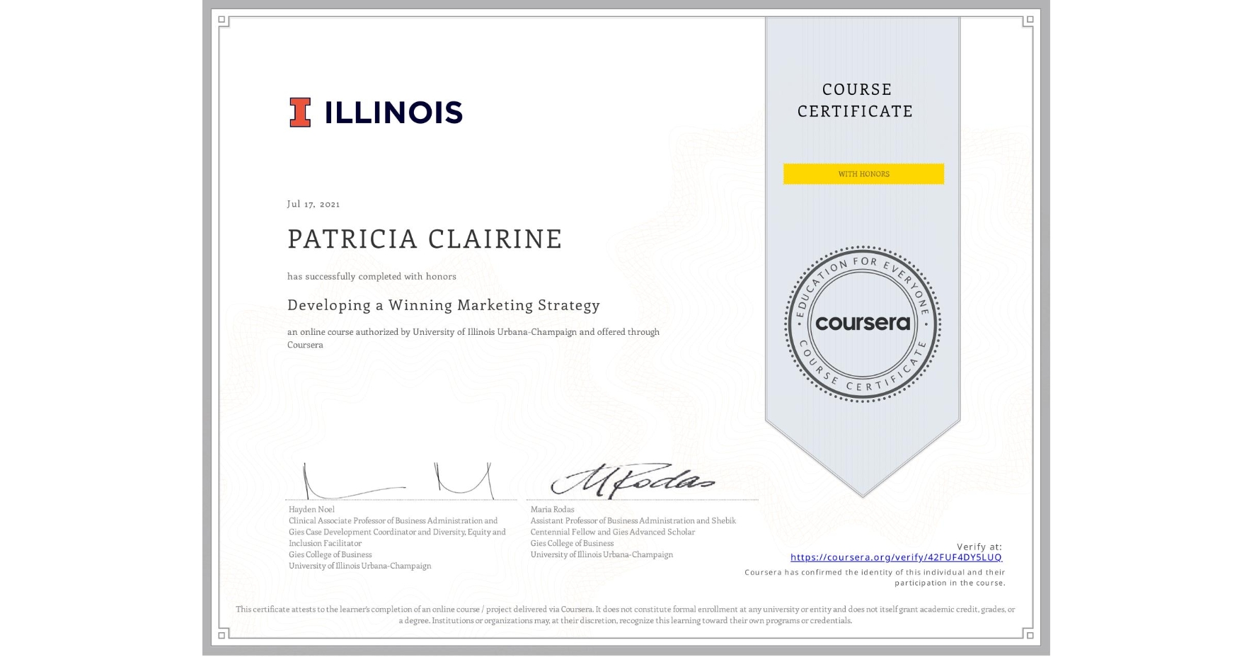 View certificate for PATRICIA CLAIRINE, Developing a Winning Marketing Strategy, an online non-credit course authorized by University of Illinois Urbana-Champaign and offered through Coursera