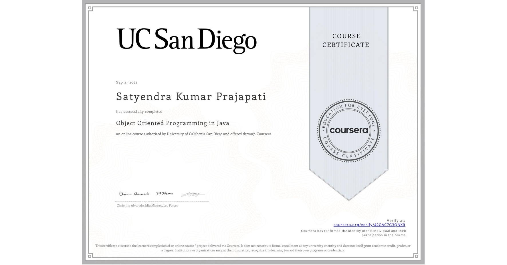 View certificate for Satyendra Kumar Prajapati, Object Oriented Programming in Java, an online non-credit course authorized by University of California San Diego and offered through Coursera
