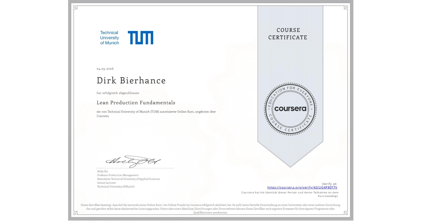 View certificate for Dirk Bierhance, Lean Production Fundamentals, an online non-credit course authorized by Technical University of Munich (TUM) and offered through Coursera