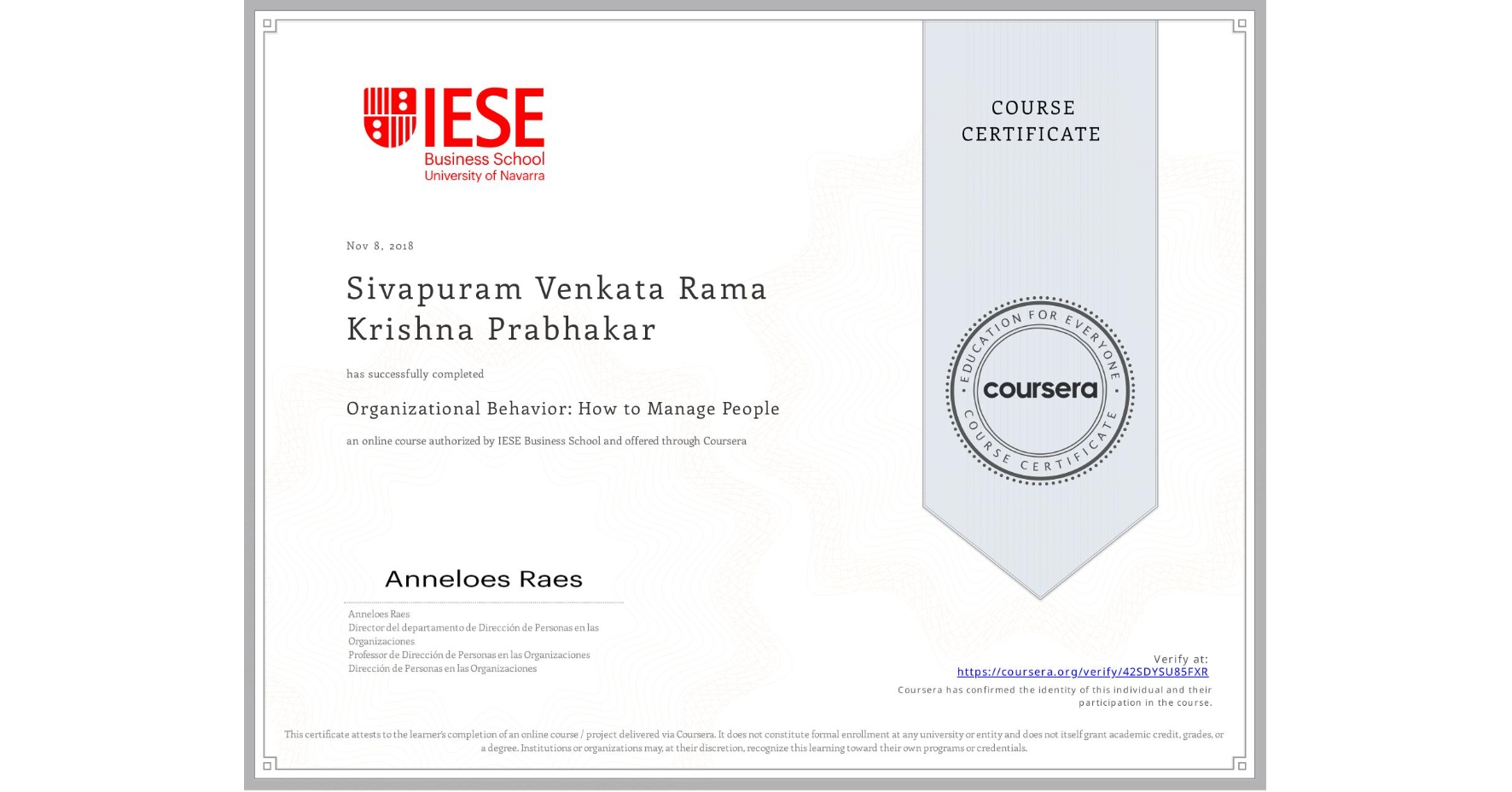 View certificate for Sivapuram Venkata Rama Krishna Prabhakar, Organizational Behavior: How to Manage People, an online non-credit course authorized by IESE Business School and offered through Coursera