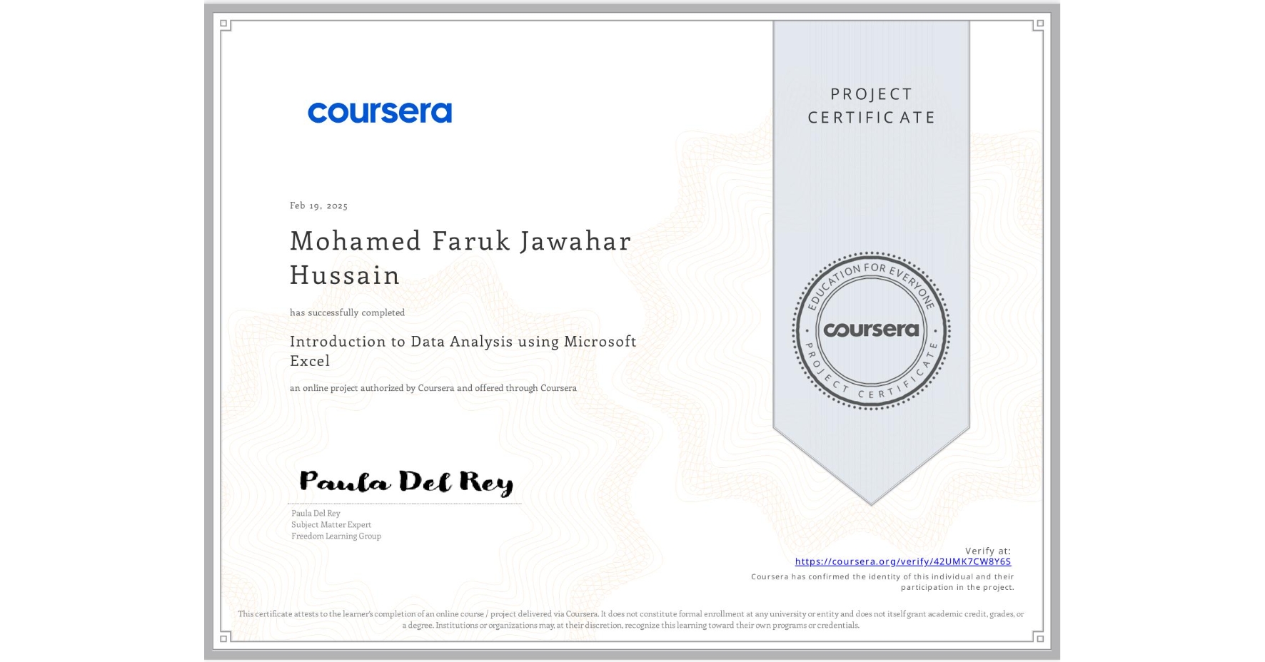 View certificate for Mohamed Faruk Jawahar Hussain, Introduction to Data Analysis using Microsoft Excel, an online non-credit course authorized by Coursera and offered through Coursera