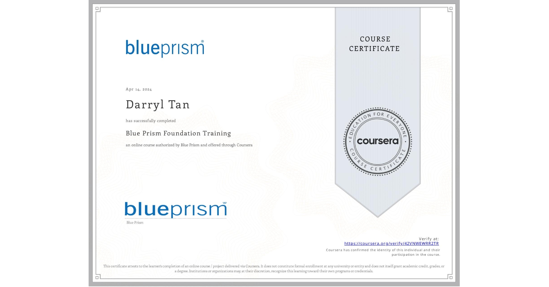 View certificate for Darryl Tan, Blue Prism Foundation Training, an online non-credit course authorized by Blue Prism and offered through Coursera