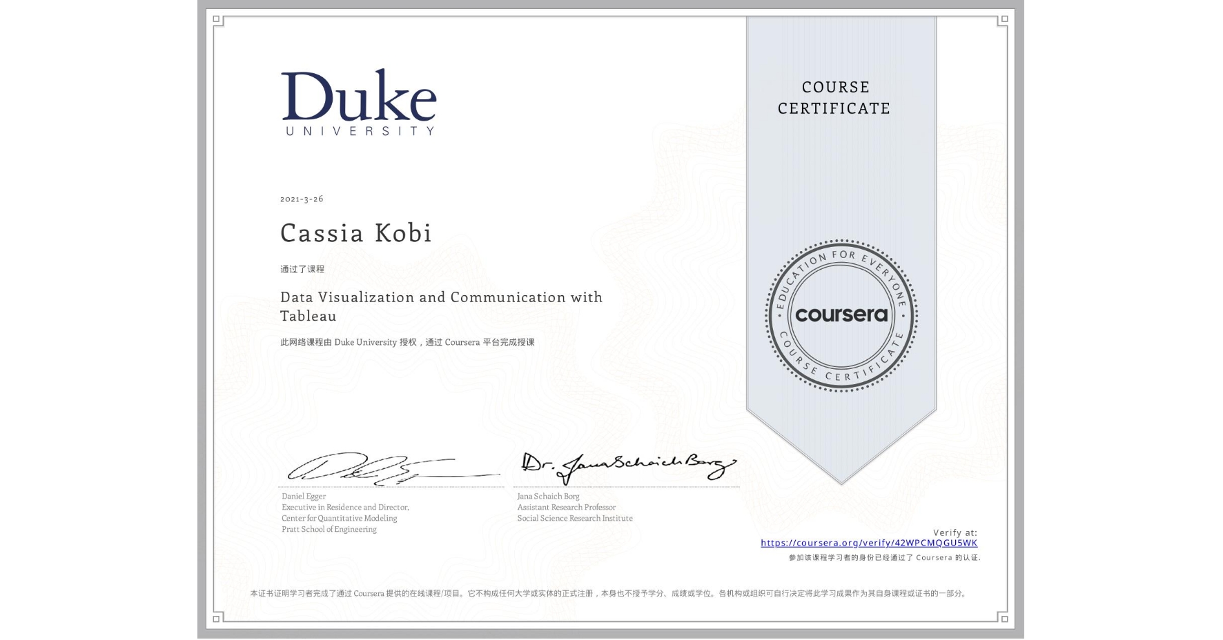 View certificate for Cassia Kobi, Data Visualization and Communication with Tableau, an online non-credit course authorized by Duke University and offered through Coursera