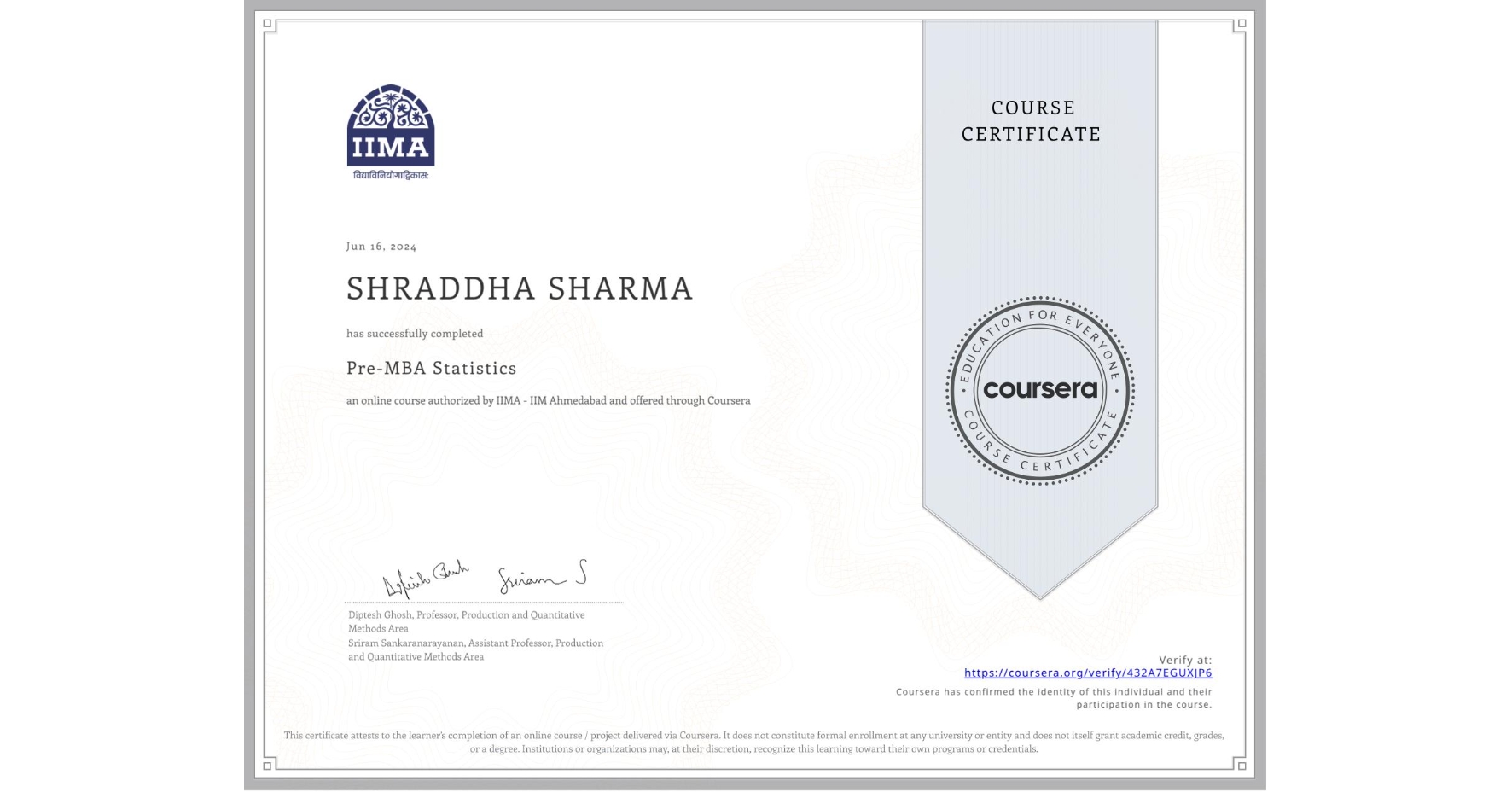 View certificate for SHRADDHA SHARMA, Pre-MBA Statistics, an online non-credit course authorized by IIMA - IIM Ahmedabad and offered through Coursera