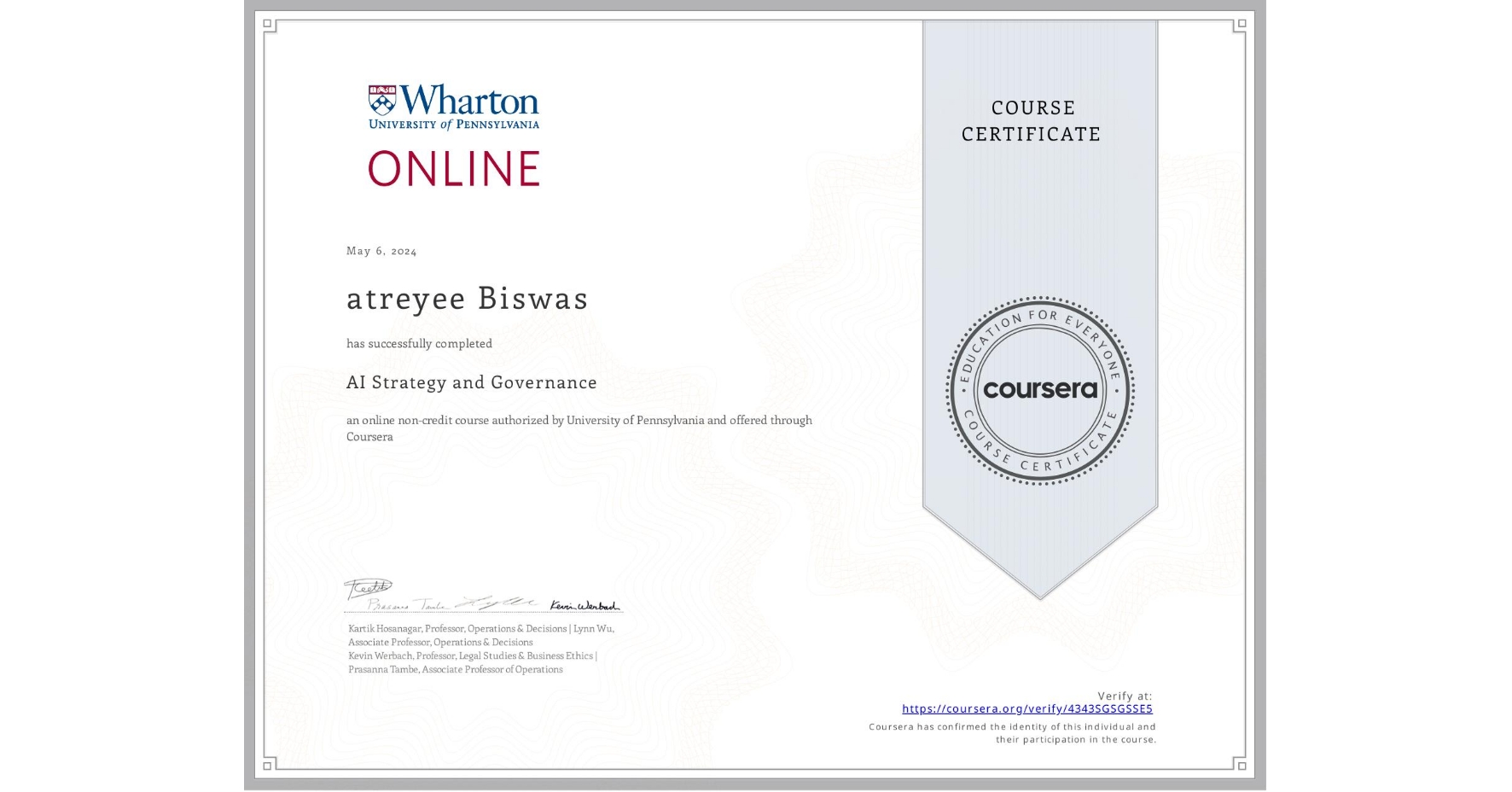 View certificate for atreyee Biswas, AI Strategy and Governance, an online non-credit course authorized by University of Pennsylvania and offered through Coursera