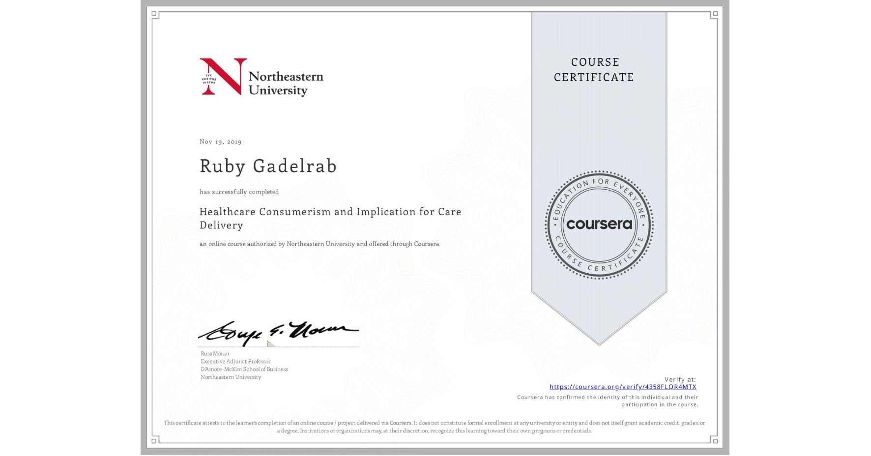 View certificate for Ruby Gadelrab, Healthcare Consumerism and Implication for Care Delivery , an online non-credit course authorized by Northeastern University and offered through Coursera