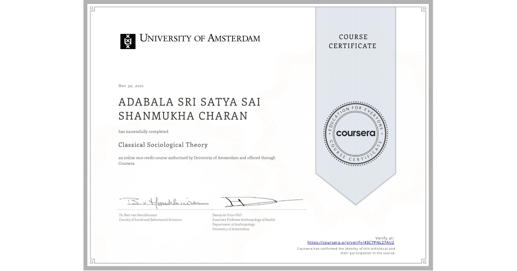 View certificate for ADABALA SRI SATYA SAI SHANMUKHA CHARAN, Classical Sociological Theory , an online non-credit course authorized by University of Amsterdam and offered through Coursera